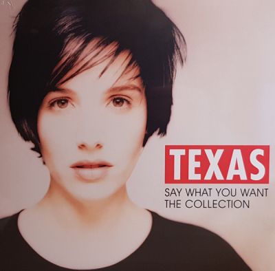 Say What You Want - The Collection - Texas 