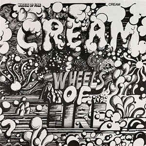 Wheels Of Fire - Cream