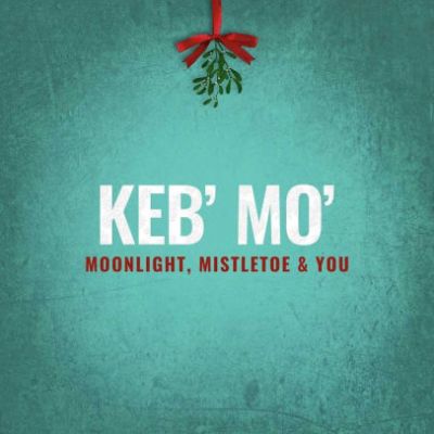 Moonlight, Mistletoe & You - Keb Mo