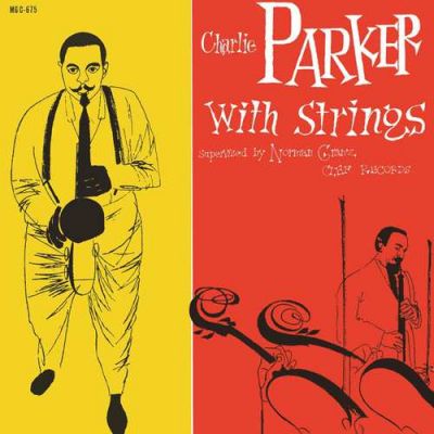 Charlie Parker With Strings - Charlie Parker