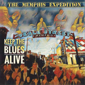 Keep The Blues Alive - The Memphis Expedition