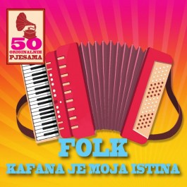 Folk / Kafana Je Moja Istina - Various