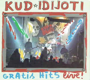 Gratis Hits Live! - Kud Idijoti 