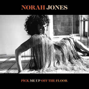 Pick Me Up Off The Floor - Norah Jones