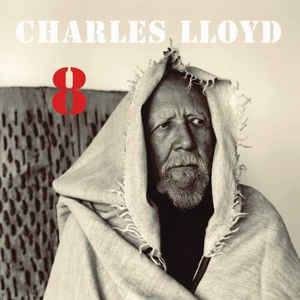 8: Kindred Spirits Live From The Lobero Theater - Charles Lloyd