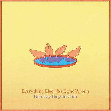 Everything Else Has Gone Wrong - Bombay Bicycle Club