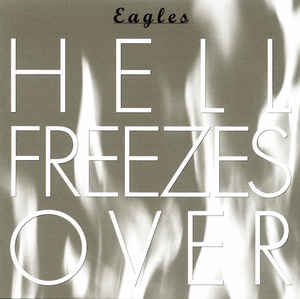 Hell Freezes Over - Eagles 
