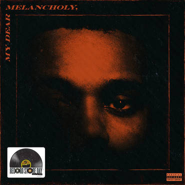 My Dear Melancholy - The Weeknd