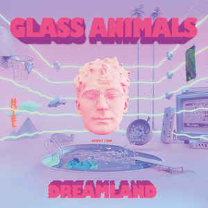 Dreamland - Glass Animals