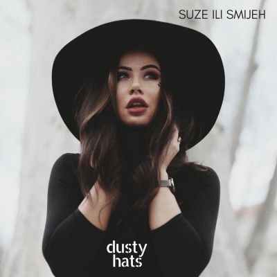 Suze ili smijeh - Dusty Hats