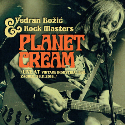 Planet Cream - Vedran Božić & Rock Masters