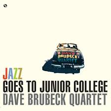 Jazz Goes To Junior College - The Dave Brubeck Quartet 