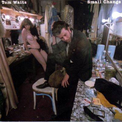 Small Change - Tom Waits 