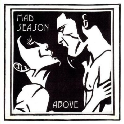 Above -  Mad Season 