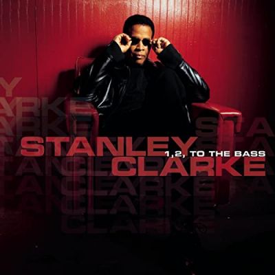 1,2 To The Bass - Stanley Clarke 