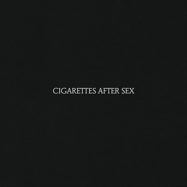 Cigarettes After Sex - Cigarettes After Sex