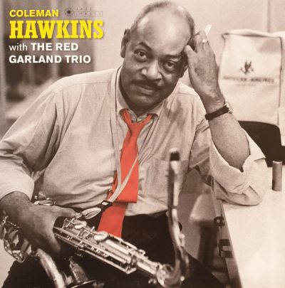 Coleman Hawkins With The Red Garland Trio -  Coleman Hawkins With The Red Garland Trio