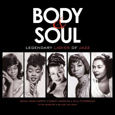 Body & Soul: Legendary Ladies Of Jazz - Various
