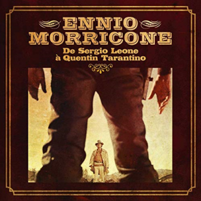 De Sergio Leone à Quentin Tarantino - Ennio Morricone 