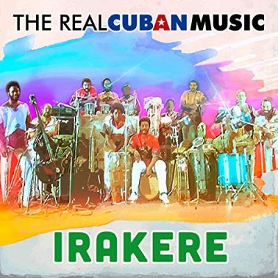 The Real Cuban Music - Irakere 