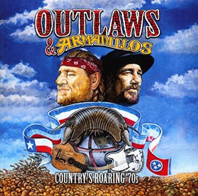 Outlaws & Armadillos: Country's Roaring '70s - Various 