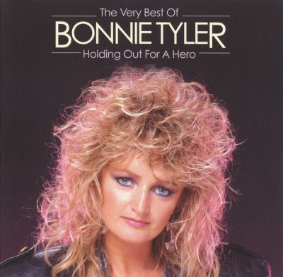 The Very Best Of Bonnie Tyler - Holding Out For A Hero - Bonnie Tyler