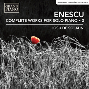  Enescu: Complete Works for Solo Piano, Vol. 3 - Enescu, George /  De Solaun, Josu