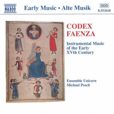 Codex Faenza (Instrumental Music Of The Early XVth Century) - Ensemble Unicorn, Michael Posch 