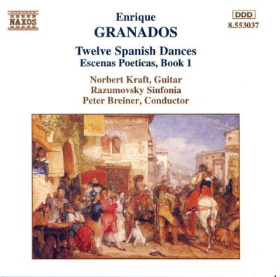 Twelve Spanish Dances / Escenas Poeticas, Book 1 - Enrique Granados, Norbert Kraft, Razumovsky Sinfonia, Peter Breiner 