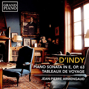 Piano Sonata / Tableaux de Voyage - D'Indy, Jean-Pierre Armengaud 
