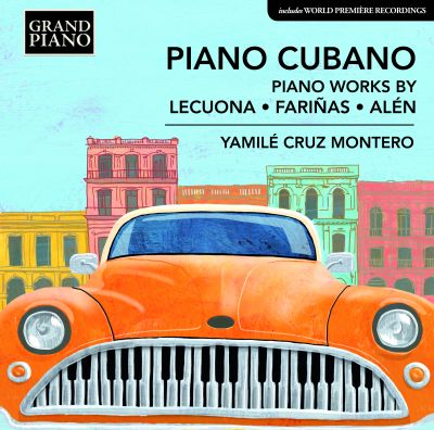 Lecuona / Farinas / Alén / Cruz Montero, Yamilé - Piano Cubano