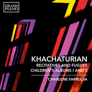 KHACHATURIAN: Piano Works - Khatchaturian, Aram / Farrugia, Charlene