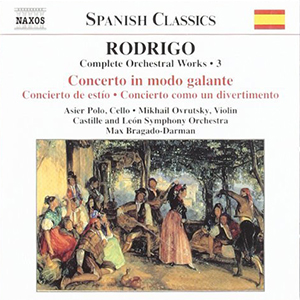 Concierto in Modo Galante / Concierto de Estio (Complete Orchestral Works, Vol. 3) - Rodrigo - Max Bragado Darman, Asier Polo, Mikhail Ovrutsky, Castile And León Symphony Orchestra