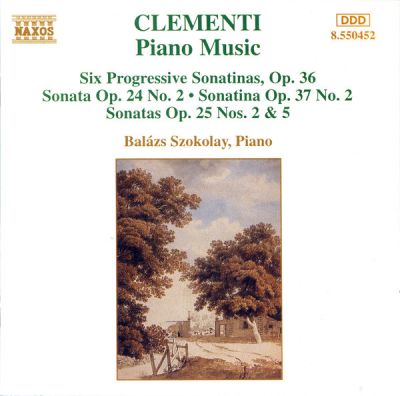 Piano Music (Six Progressive Sonatinas, Op. 36, Sonata Op. 24 No. 2, Sonatina Op. 37 No. 2, Sonatas Op. 25 Nos. 2 & 5) - Clementi / Balázs Szokolay