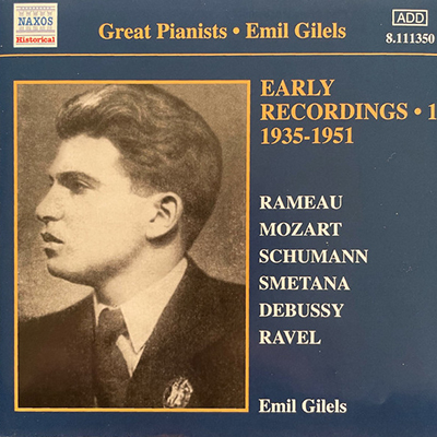 Early / Recordings 1 / 1935-1951 - Emil Gilels - Rameau / Mozart / Schumann / Smetana  / Debussy / Ravel