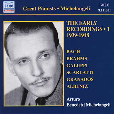The Early Recordings 1 - Arturo Benedetti Michelangeli 