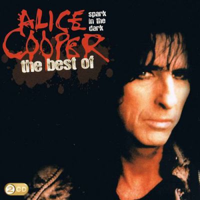 Spark In The Dark: The Best Of Alice Cooper - Alice Cooper