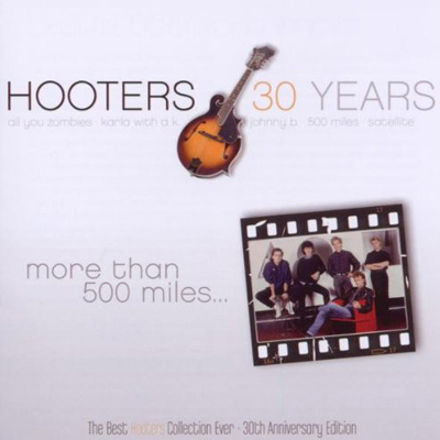 30 Years: More Than 500 Miles... - The Hooters 