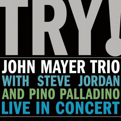 TRY! John Mayer Trio Live In Concert - John Mayer Trio 