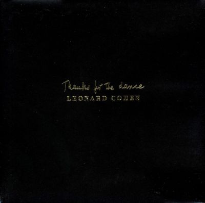 Thanks For The Dance - Leonard Cohen 