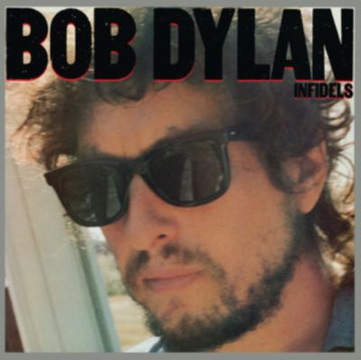 Infidels - Bob Dylan