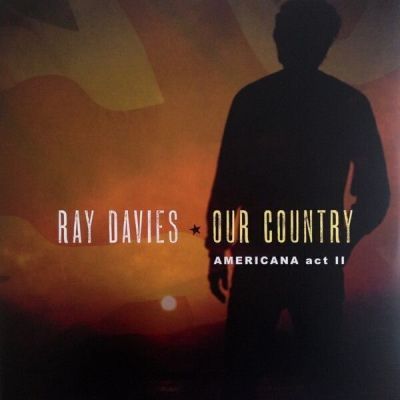 Our Country: Americana Act II - Ray Davies 