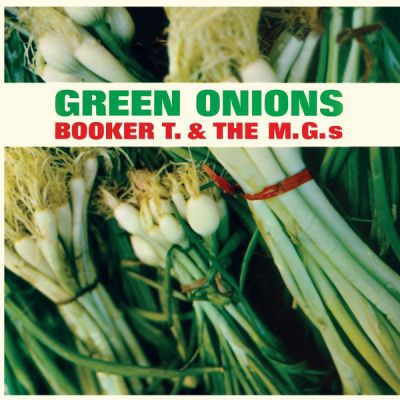 Green Onions - Booker T. & The M.G.s