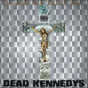 In God We Trust, Inc. - Dead Kennedys