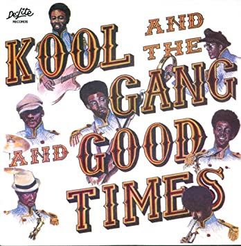  Good Times - Kool & The Gang