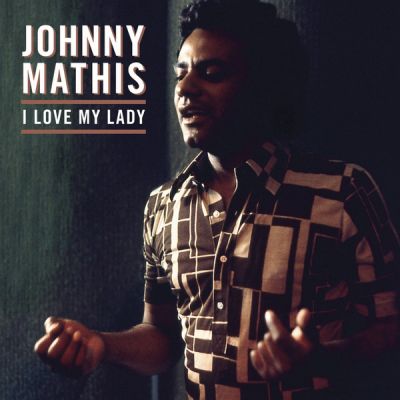 I Love My Lady -  Johnny Mathis  