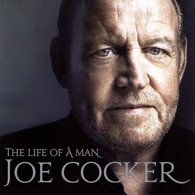 The Life Of A Man (The Ultimate Hits 1968-2013) - Joe Cocker ‎