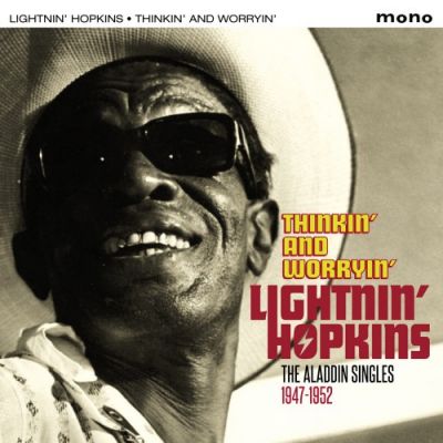 Thinkin' And Worryin' - The Aladdin Singles 1947-1952 - Lightnin' Hopkins