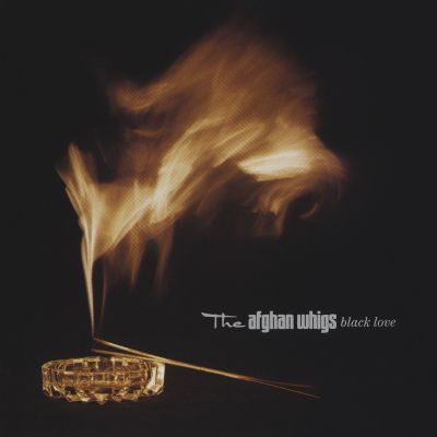 Black Love - The Afghan Whigs 