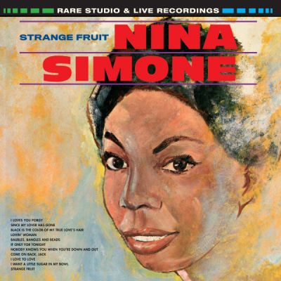Strange Fruit, Rare Studio & Live Recordings - Nina Simone  